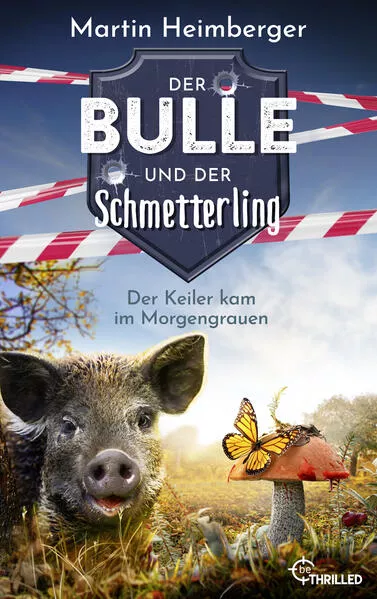 Cover: Der Bulle und der Schmetterling - Der Keiler kam im Morgengrauen