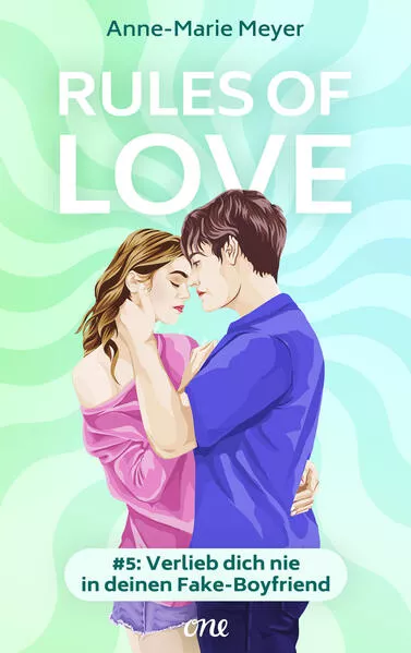 Cover: Rules of Love #5: Verlieb dich nie in deinen Fake-Boyfriend