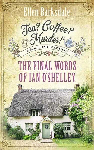 Cover: Tea? Coffee? Murder! - The Final Words of Ian O’Shelley