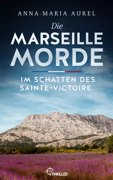 Cover: Die Marseille-Morde - Im Schatten des Sainte-Victoire