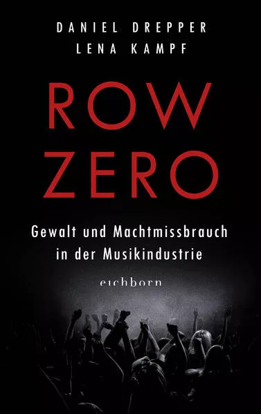 Cover: Row Zero: Gewalt und Machtmissbrauch in der Musikindustrie
