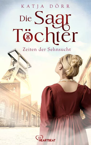 Cover: Die Saar-Töchter – Zeiten der Sehnsucht
