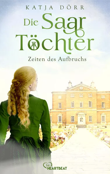 Cover: Die Saar-Töchter - Zeiten des Aufbruchs