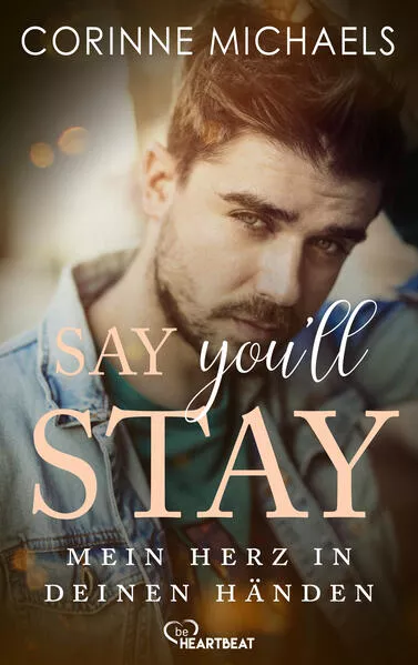 Cover: Say you'll stay - Mein Herz in deinen Händen