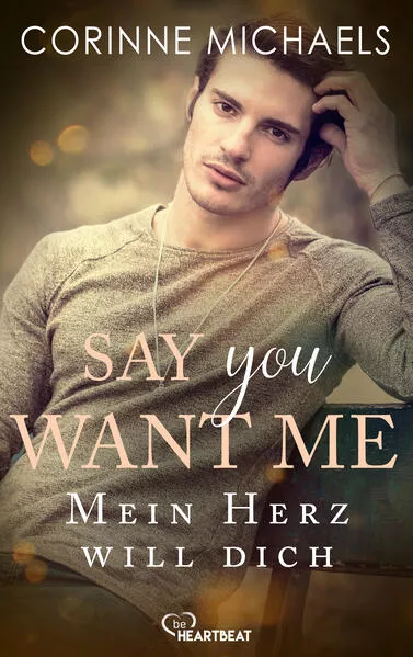 Cover: Say you want me - Mein Herz will dich