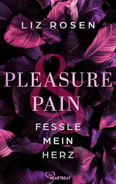 Pleasure and Pain - Fessle mein Herz</a>