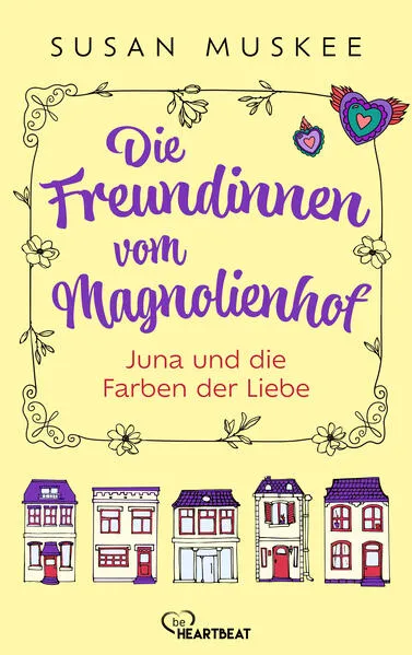 Cover: Die Freundinnen vom Magnolienhof - Juna und die Farben der Liebe
