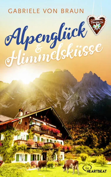 Alpenglück und Himmelsküsse