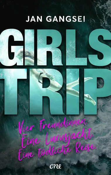 Cover: Girls' Trip - Vier Freundinnen. Eine Luxusjacht. Eine tödliche Reise.