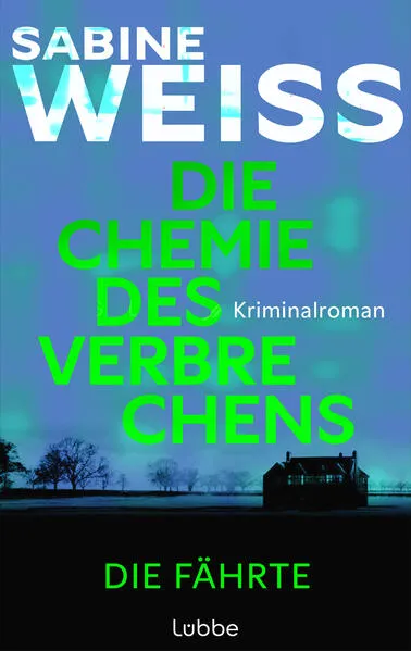 Cover: Die Chemie des Verbrechens - Die Fährte