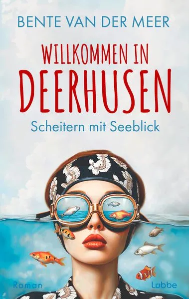 Cover: Willkommen in Deerhusen. Scheitern mit Seeblick