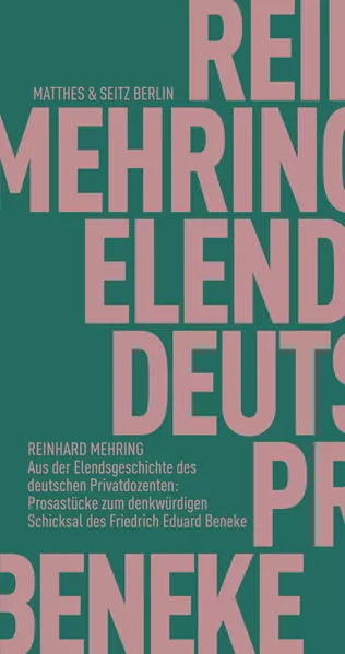 Cover: Aus der Elendsgeschichte des deutschen Privatdozenten: Prosastücke zum denkwürdigen Schicksal des Friedrich Eduard Beneke