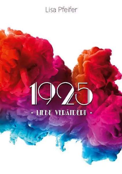 Cover: 1925 - Liebe verändert