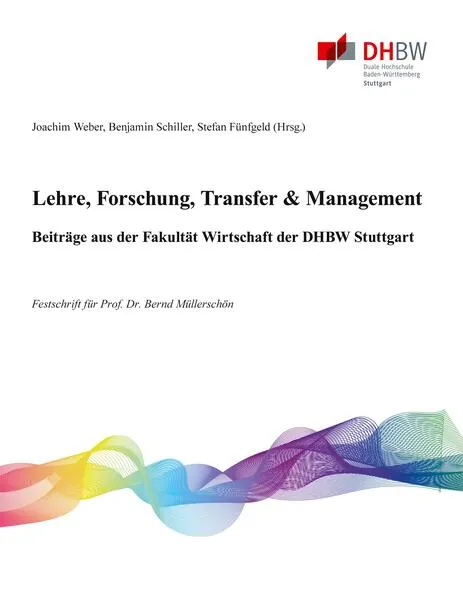 Cover: Lehre, Forschung, Transfer & Management - Beiträge aus der Fakultät Wirtschaft der DHBW Stuttgart