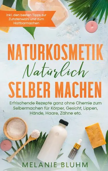 Cover: Naturkosmetik natürlich selber machen