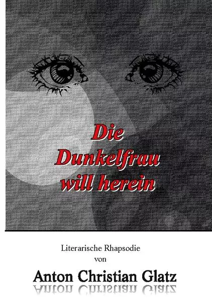 Die Dunkelfrau will herein</a>