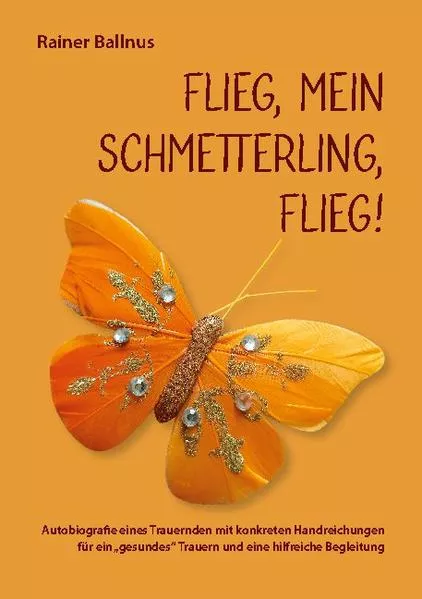 Cover: Flieg, mein Schmetterling, flieg!