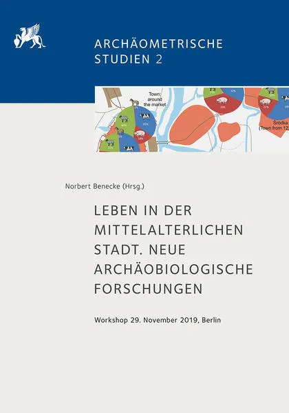 Leben in der mittelalterlichen Stadt. Neue archäobiologische Forschungen