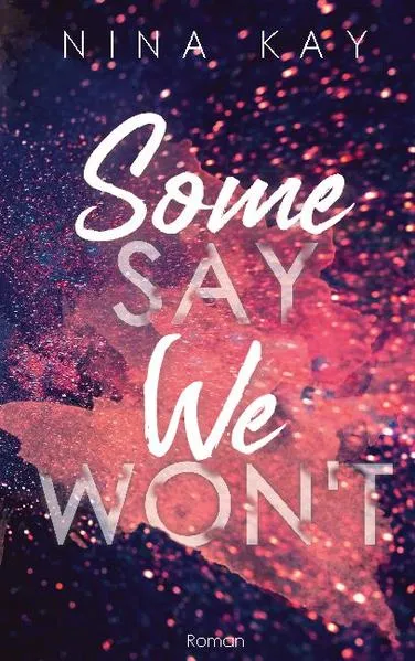 Cover: Some Say We Won't