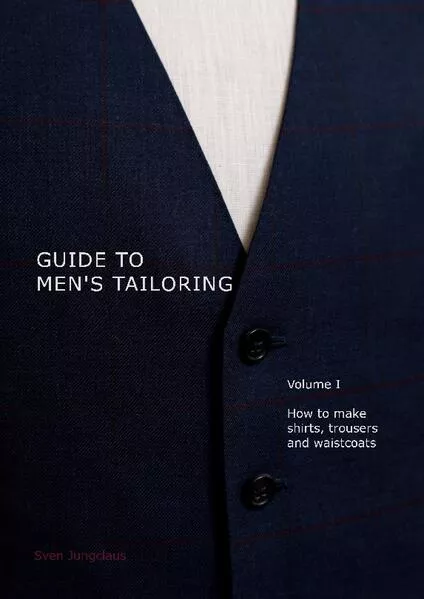 Guide to men's tailoring, Volume I</a>