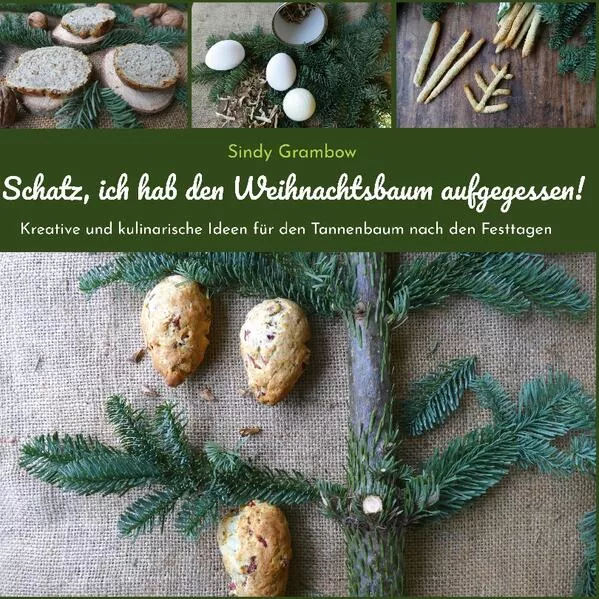 Cover: Schatz, ich hab den Weihnachtsbaum aufgegessen!