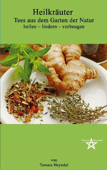 Cover: Heilkräuter - Tees aus dem Garten der Natur