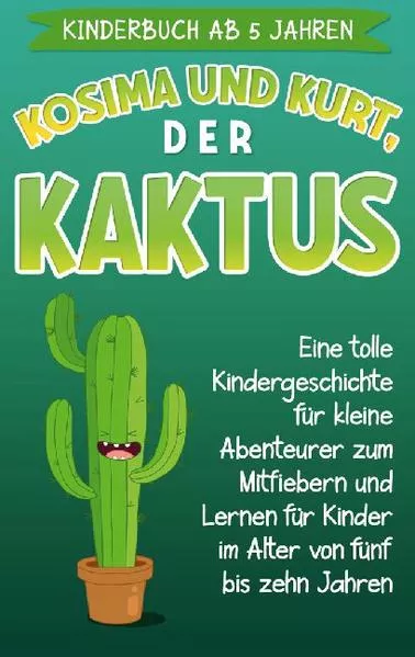 Cover: Kinderbuch ab 5 Jahren: Kosima und Kurt, der Kaktus