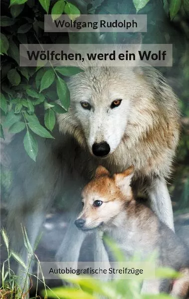 Cover: Wölfchen, werd ein Wolf