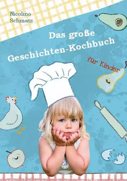 Cover: Das große Geschichten-Kochbuch für Kinder