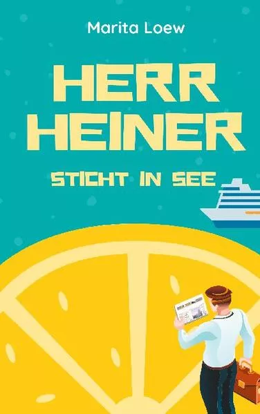 Cover: Herr Heiner sticht in See