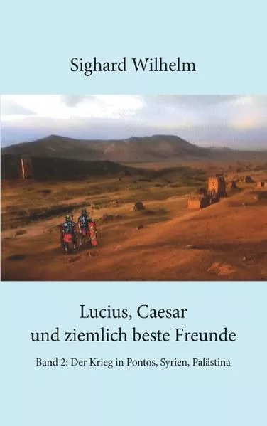 Lucius, Caesar und ziemlich beste Freunde Band II</a>