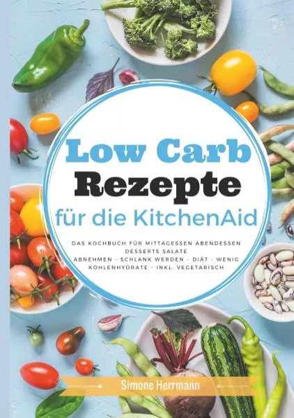 Cover: Low Carb Rezepte für die KitchenAid