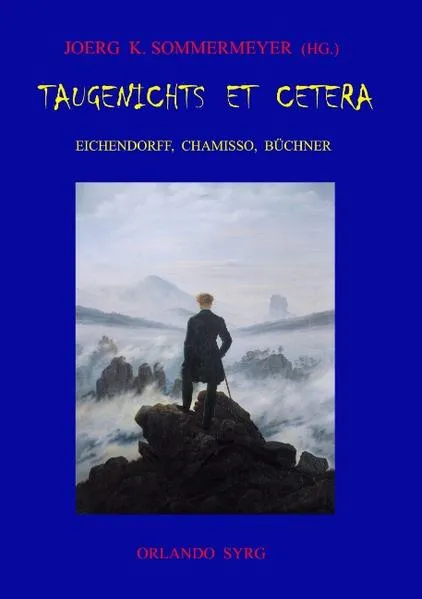 Cover: Taugenichts et cetera: Eichendorff, Chamisso, Büchner