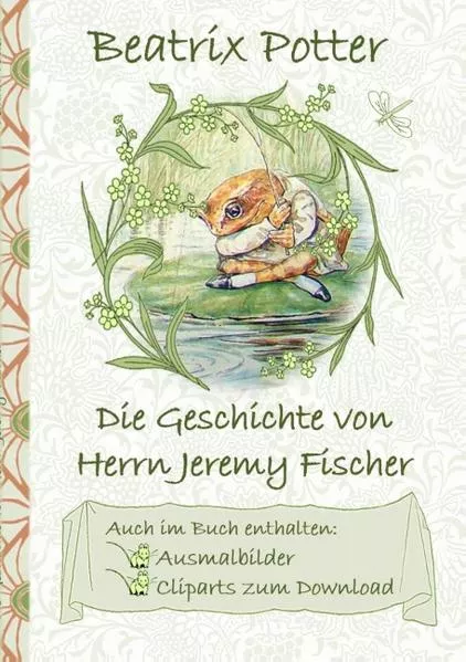 Cover: Die Geschichte von Herrn Jeremy Fischer (inklusive Ausmalbilder und Cliparts zum Download)