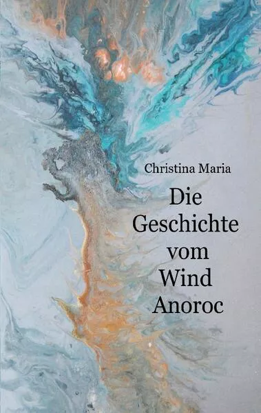 Cover: Die Geschichte vom Wind Anoroc