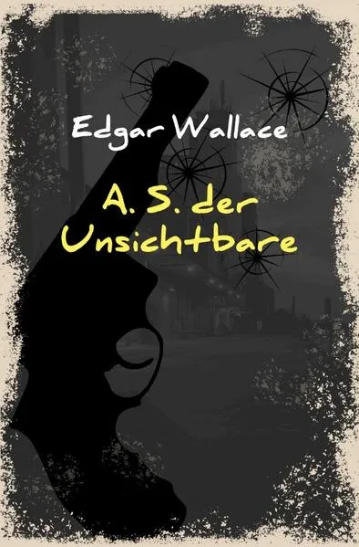 Edgar-Wallace-Reihe / A. S. der Unsichtbare