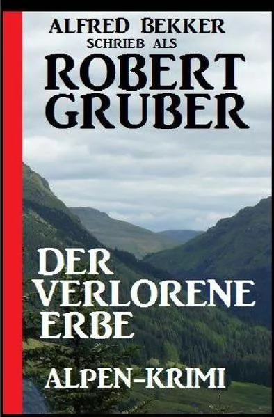 Cover: Der verlorene Erbe: Alpen-Krimi