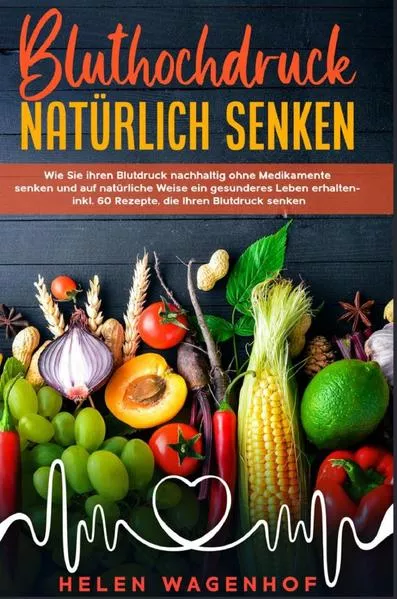 Cover: Gesünder leben / Bluthochdruck natürlich senken