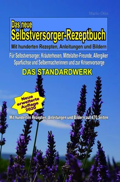 Cover: Das neue Selbstversorger-Rezeptbuch - Mit hunderten Rezepten, Anleitungen und Bildern: Für Mittelalter-Fr