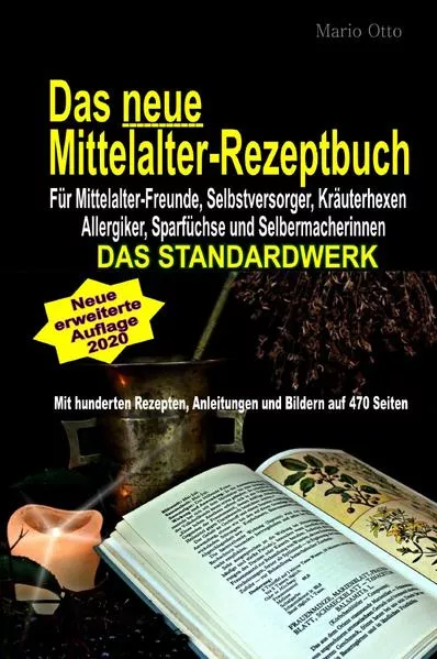 Cover: Das neue Mittelalter-Rezeptbuch (Luxusausgabe - ca. 1 Kilo schwer) mit hunderten Rezepten. Hardcover/Luxusausgabe
