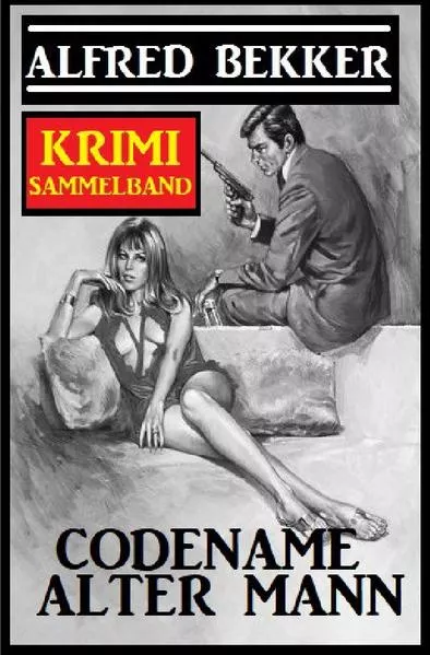 Cover: Codename Alter Mann: Krimi Sammelband