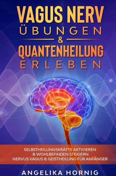 Cover: Vagus Nerv Übungen & Quantenheilung erleben