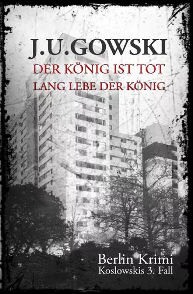 Cover: Berlin Krimi - die Fälle des S.H. Koslowski / Der König ist tot, lang lebe der König
