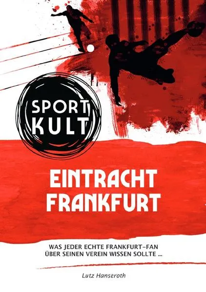 Cover: Eintracht Frankfurt - Fußballkult