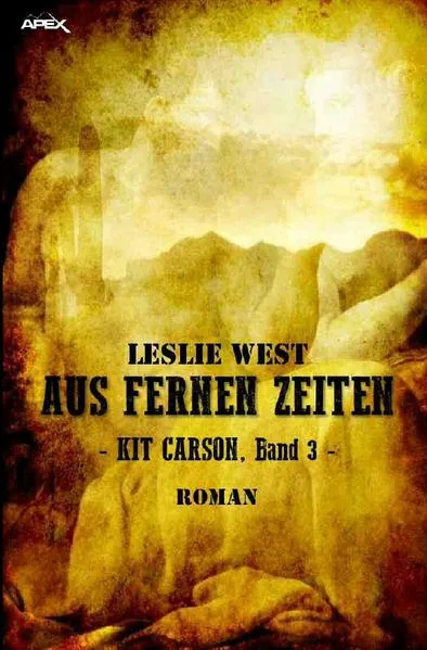 AUS FERNEN ZEITEN - KIT CARSON, BAND 3