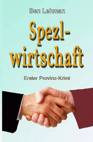 Provinz-Krimi / Spezl-Wirtschaft