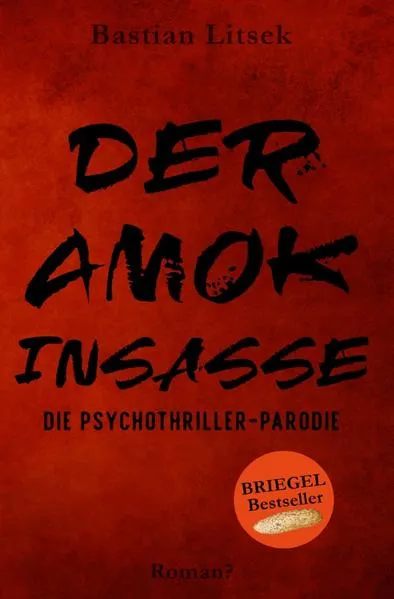 Cover: Die Psychothriller Parodie Trilogie / Der Amok-Insasse: Die Psychothriller Parodie