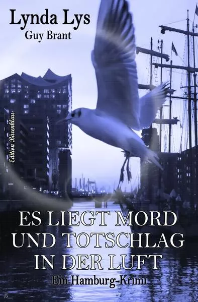 Es liegt Mord und Totschlag in der Luft: Ein Hamburg-Krimi