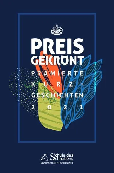 Cover: Preisgekrönt - Prämierte Kurzgeschichten 2021