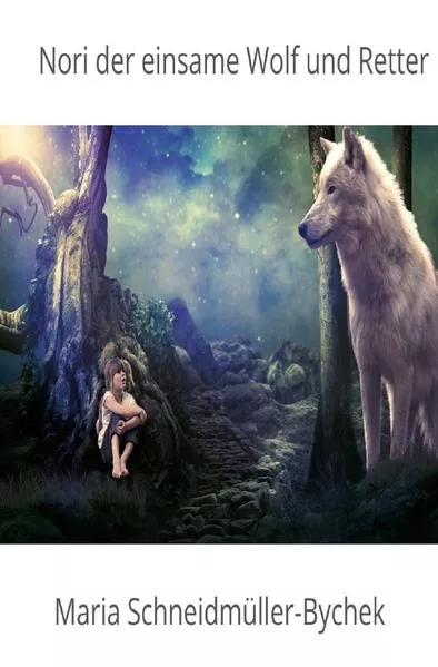 Cover: Nori der einsame Wolf und Retter